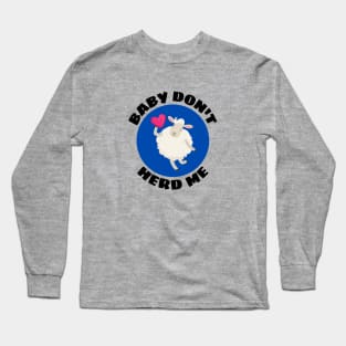 Baby Don't Herd Me | Sheep Pun Long Sleeve T-Shirt